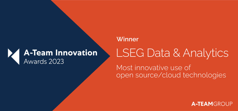 A-Team Innovation Awards 2023 Winner - LSEG Data & Analytics Most innovative use of open source/cloud technologies A-TEAMGROUP
