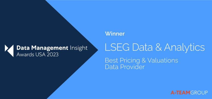 Data Management Insight - Awards USA 2023 Winner - LSEG Data & Analytics Best Pricing & Valuations Data Provider A-Team GROUP